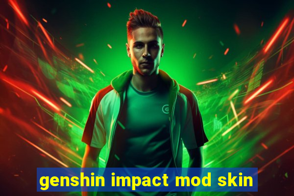 genshin impact mod skin